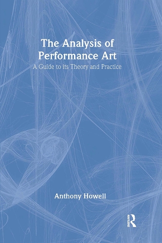 Бумажная книга «The Analysis of Performance Art: A Guide to its Theory and Practice», авторов А. Хауэлл, Энтони Хауэлл - фото №1