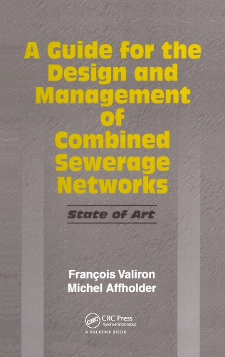 Бумажная книга «A Guide for the Design and Management of Combined Sewerage Networks: State of the Art», авторов Ф. Валирон, М. Аффхолдер - фото №1