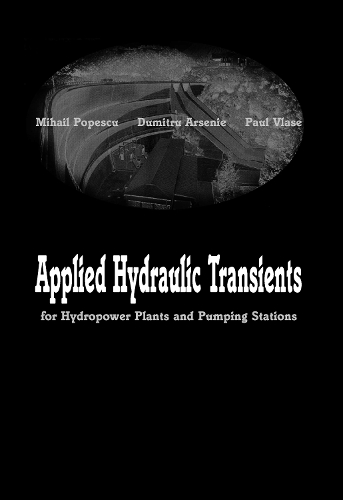 Паперова книга «Applied Hydraulic Transients: For Hydropower Plants and Pumping Stations», авторів Думітру Арсеніє, Михайло Попеску, Поль Влазе - фото №1