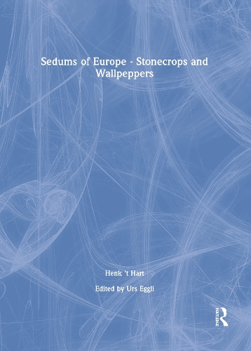 Паперова книга «Sedums of Europe - Stonecrops and Wallpeppers», авторів Хенк 'т Харт, Урс Егглі - фото №1