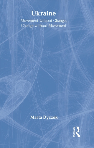 Бумажная книга «Ukraine: Movement without Change, Change without Movement», автор Марта Дычок - фото №1