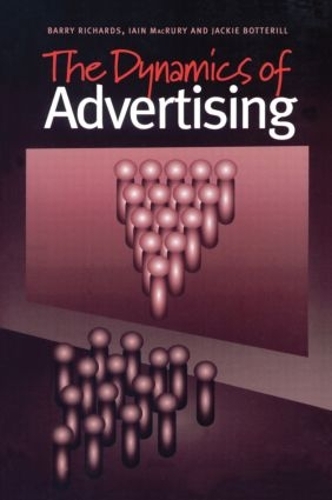 Паперова книга «The Dynamics of Advertising», авторів Баррі Річардс, Ієн МакРурі, Джекі Боттерілл - фото №1