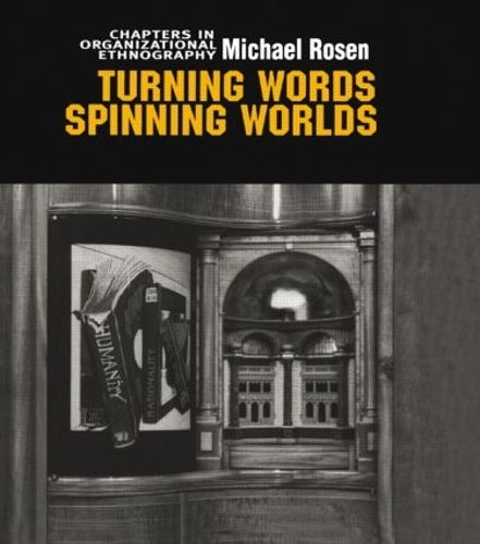 Паперова книга «Turning Words, Spinning Worlds: Chapter in Organizational Ethnography», автор Майкл Розен - фото №1