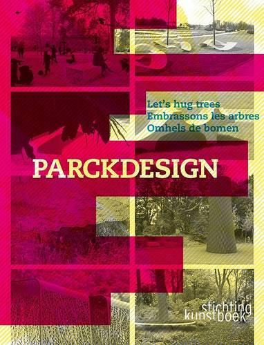 Бумажная книга «Parckdesign: Let's Hug Trees», автор Лиза Койрье - фото №1