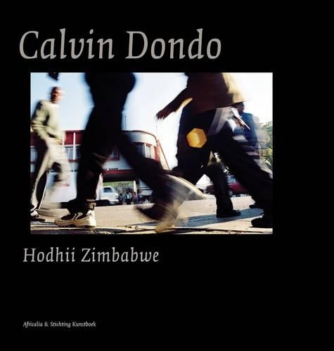Бумажная книга «Calvin Dondo: Hodhii/ Zimbabwe», автор Кельвин Дондо - фото №1