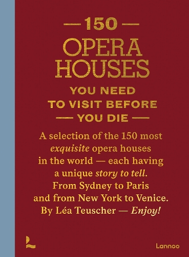 Paper book «150 Opera Houses You Need to Visit Before You Die», author Léa Teuscher - фото №1