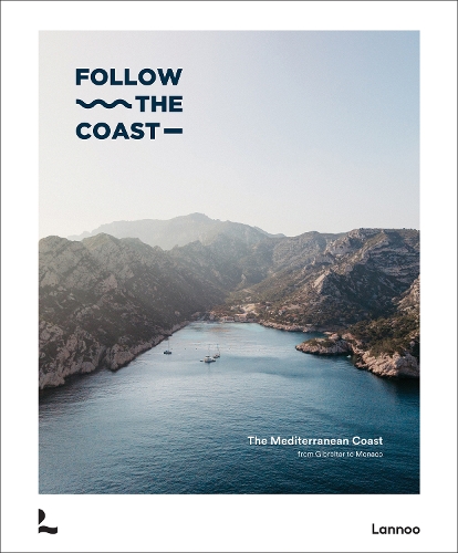 Бумажная книга «Follow the Coast – from Gibraltar to Monaco: The Mediterranean Coast», авторов Камиль Либер, Чарльз Ван Хавербеке - фото №1
