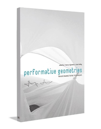 Бумажная книга «Performative Geometries: Transforming Textile Techniques», авторов Астериос Агкатидис, Габи Шиллиг - фото №1