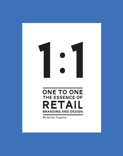 Бумажная книга «1 to 1 The essence of Retail Branding and Design», автор Мишель ван Тонгерен - фото №1