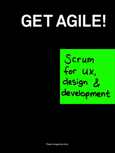 [object Object] «Get Agile!: Scrum for ux, design & development», автор Пітер Йонгеріус - фото №1