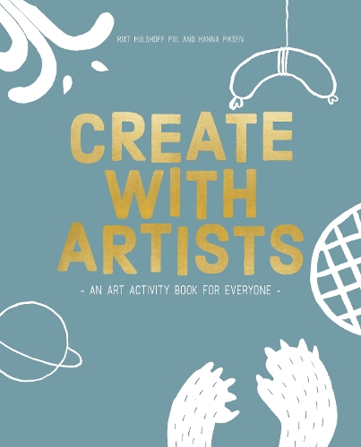 Бумажная книга «Create with Artists: Art Activites for Everyone», авторов Ханна Пиксен, Рикст Пол - фото №1