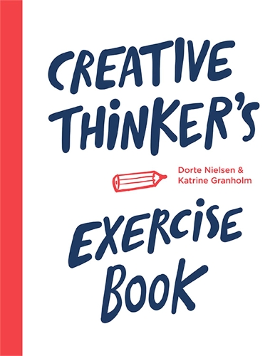Бумажная книга «Creative Thinker’s Exercise Book», авторов Дорте Нильсен, Катрин Гранхольм - фото №1