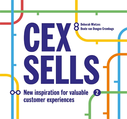 Бумажная книга «CEX Sells: New Inspiration for Valuable Customer Experiences», авторов Беата ван Донген, Дебора Витзес - фото №1