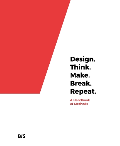Бумажная книга «Design. Think. Make. Break. Repeat.: A Handbook of Methods», авторов Кара Ригли, Мартин Томич - фото №1