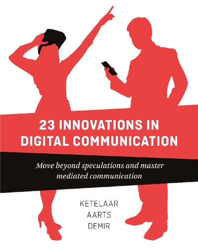 Паперова книга «23 Innovations in Digital Communication: Move Beyond Speculations and Master Mediated Communication», авторів Ян Аартс, Пол Кетелаар, Санне Демір - фото №1