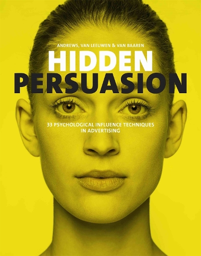 Паперова книга «Hidden Persuasion: 33 Psychological Influences Techniques in Advertising», авторів Марк Ендрюс, Матійс ван Левен, Рік ван Баарен - фото №1