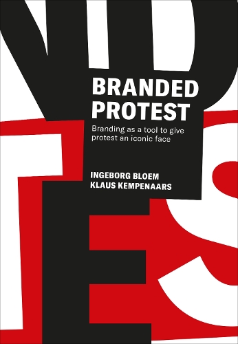 Бумажная книга «Branded Protest: The Power of Branding and its Influence on Protest Movements», авторов Ингеборг Блом, Клаус Кемпенаарс - фото №1