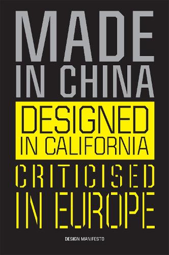 Паперова книга «Made in China, Designed in California, Criticised in Europe: Design Manifesto», авторів Геерт Ловінк, Міке Ґеррітцен - фото №1