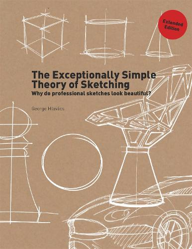 Бумажная книга «The Exceptionally Simple Theory of Sketching (Extended Edition)», автор Джордж Хлавач - фото №1