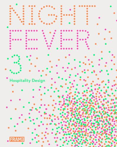 Паперова книга «Night Fever 3: Hospitality Design», авторів Кармел Макнамара, Марлус ван Россам-Віллемс, Сара Мартін Пірсон - фото №1