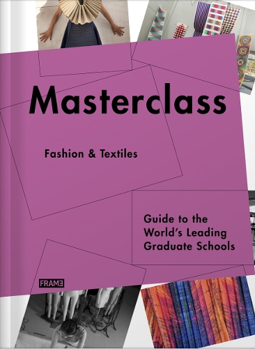 Паперова книга «Masterclass: Fashion & Textiles: Guide to the World’s Leading Graduate Schools», автор Джейн Сіта - фото №1