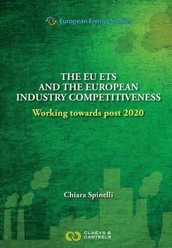 Паперова книга «European Energy Studies Volume X: The EU ETS and the European Industry Competitiveness: Working towards post 2020», автор К'яра Спінеллі - фото №1