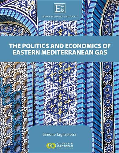 Бумажная книга «Energy Scenarios and Policy, Volume III: The Politics and Economics of Eastern Mediterranean Gas», автор Симона Тальяпьетра - фото №1