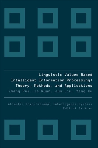 [object Object] «Linguistic Values Based Intelligent Information Processing: Theory, Methods And Applications», авторов Да Руан, Цзюнь Лю, Ян Сюй, Чжэн Пэй - фото №1