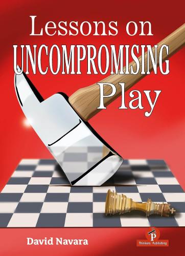 Бумажная книга «Lessons on Uncompromising Play: Mastering Strategies for Winning Concepts», автор Дэвид Навара - фото №1