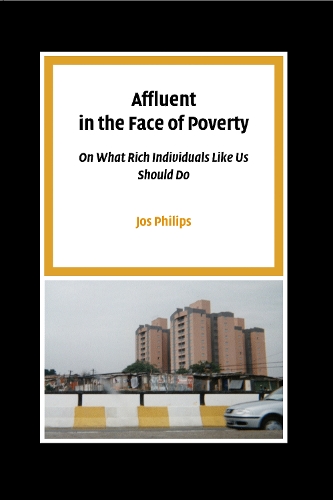 Бумажная книга «Affluent in the Face of Poverty: On What Rich Individuals Like Us Should Do», автор Джос Филипс - фото №1