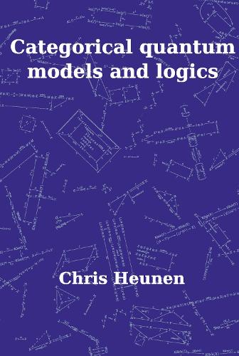 [object Object] «Categorical Quantum Models and Logics», автор Крис Хойнен - фото №1