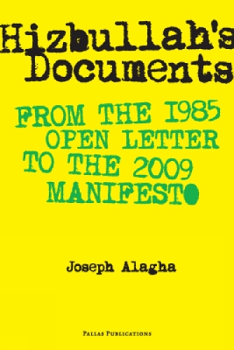 Бумажная книга «Hizbullah’s Documents: From the 1985 Open Letter to the 2009 Manifesto», автор Джозеф Алагха - фото №1