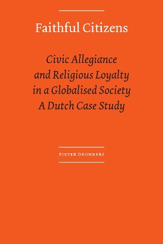 Бумажная книга «Faithful Citizens: Civic Allegiance and Religious Loyalty in a Globalised Society. A Dutch Case Study», автор Питер Дронкерс - фото №1