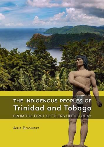 Бумажная книга «The Indigenous Peoples of Trinidad and Tobago from the first settlers until today», автор Ари Бумерт - фото №1