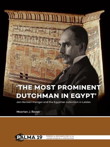 Бумажная книга «'The most prominent Dutchman in Egypt': Jan Herman Insinger and the Egyptian collection in Leiden», автор Маартен Дж. Равен - фото №1