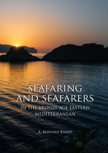 Бумажная книга «Seafaring and Seafarers in the Bronze Age Eastern Mediterranean», автор A. Бернард Кнапп - фото №1