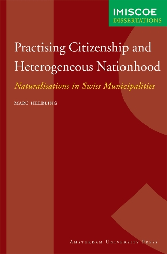 Бумажная книга «Practising Citizenship and Heterogeneous Nationhood: Naturalisations in Swiss Municipalities», автор Марк Хелблинг - фото №1