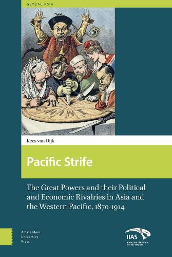 Бумажная книга «Pacific Strife: The Great Powers and their Political and Economic Rivalries in Asia and the Western Pacific, 1870-1914», автор Кес ван Дийк - фото №1