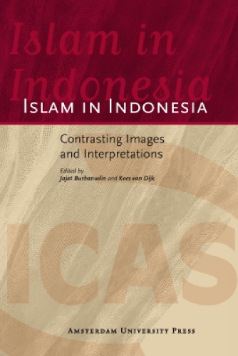 Бумажная книга «Islam in Indonesia: Contrasting Images and Interpretations», авторов Джаджат Бурханудин, Кес ван Дийк - фото №1