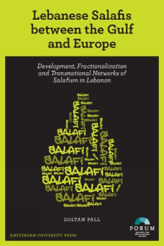 Паперова книга «Lebanese Salafis between the Gulf and Europe: Development, Fractionalization and Transnational Networks of Salafism in Lebanon», автор Золтан Палл - фото №1