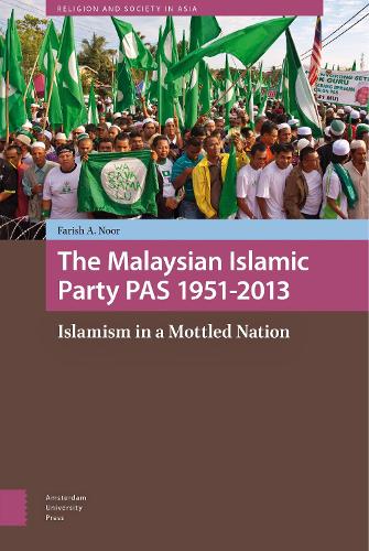 Бумажная книга «The Malaysian Islamic Party PAS 1951-2013: Islamism in a Mottled Nation», автор Фарих А. Нур - фото №1