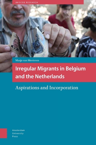 Бумажная книга «Irregular Migrants in Belgium and the Netherlands: Aspirations and Incorporation», автор Мася ван Метерен - фото №1