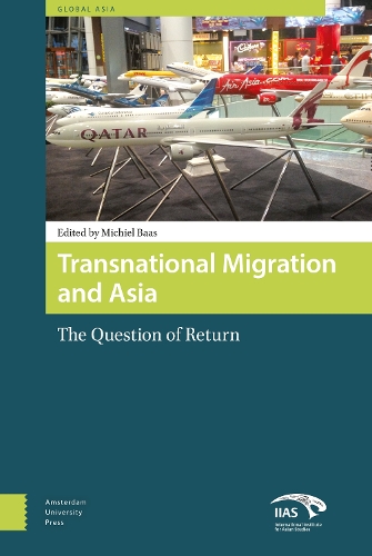 Бумажная книга «Transnational Migration and Asia: The Question of Return», автор Мишель Баас - фото №1
