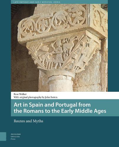 Бумажная книга «Art in Spain and Portugal from the Romans to the Early Middle Ages: Routes and Myths», автор Роуз Уокер - фото №1