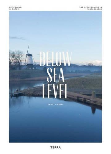Бумажная книга «Below Sea Level: The Netherlands in Photographs», автор Эвоут Хуиберс - фото №1