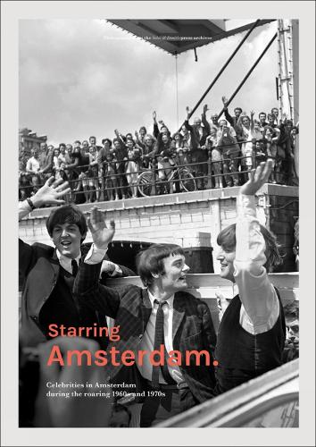 Бумажная книга «Starring Amsterdam: Celebrities in Amsterdam during the roaring 1960s and 1970s», автор Даниэль Сабель - фото №1