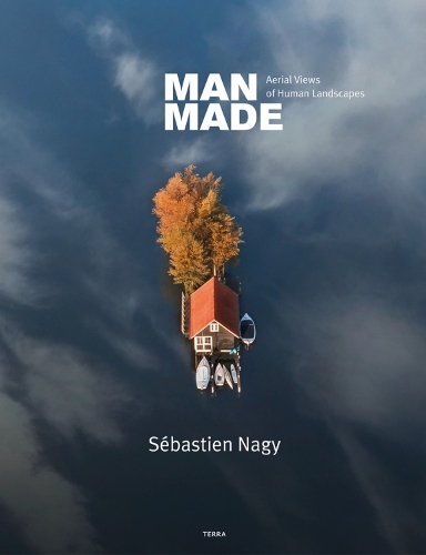 Бумажная книга «Man Made: Aerial Views of Human Landscapes», автор Себастьян Надь - фото №1