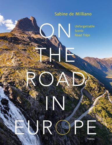 Бумажная книга «On the Road in Europe: Unforgettable Scenic Road Trips», автор Сабина де Мильяно - фото №1