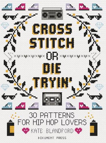 Паперова книга «Cross Stitch Or Die Tryin'», автор Кейт Бландфорд - фото №1