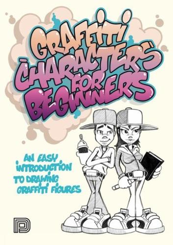 Бумажная книга «Graffiti Characters for Beginners: An Easy Introduction to Drawing Graffiti Figures», автор Арнд Шалленкаммер - фото №1